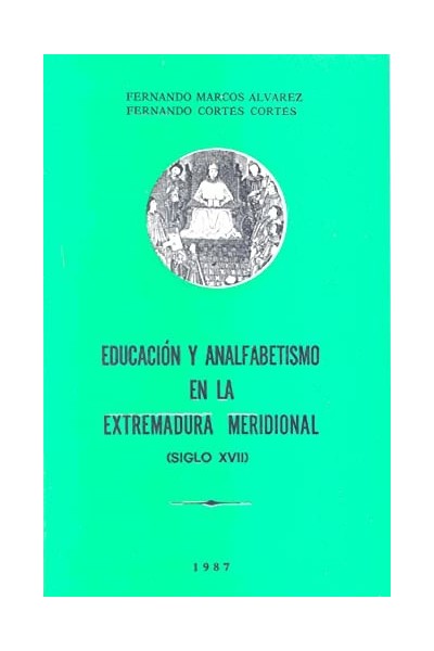 EDUCACIÓN Y ANALFABETISMO EN LA EXTREMADURA MERIDIONAL (Siglo XVII)