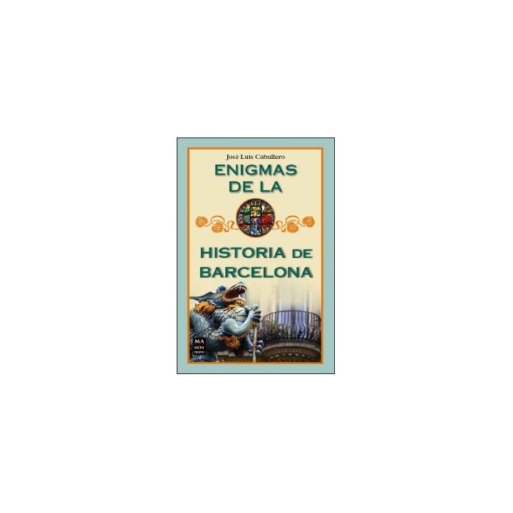 ENIGMAS DE LA HISTORIA DE BARCELONA