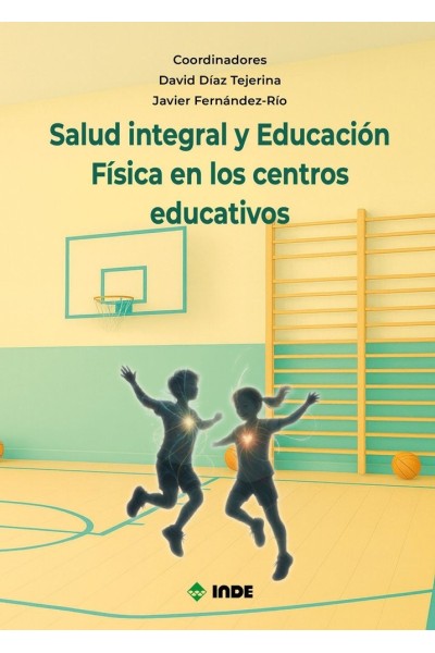 SALUD INTEGRAL Y EDUCACION FISICA EN LOS CENTROS EDUCATIVOS