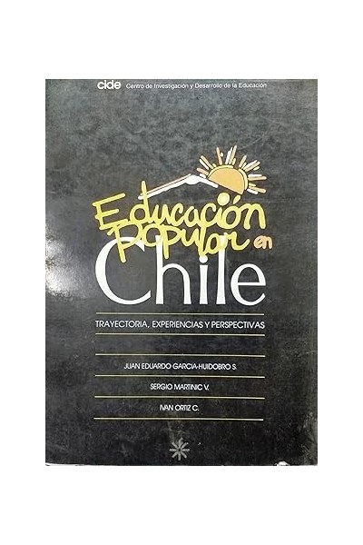 Educación popular en Chile. Trayectoria, experiencias y prespectivas