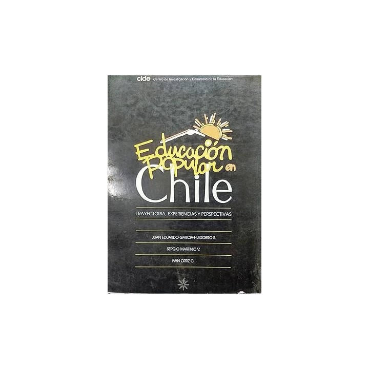 Educación popular en Chile. Trayectoria, experiencias y prespectivas