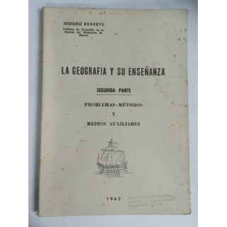 LA GEOGRAFIA Y SU ENSEÑANZA. Segunda Parte. Problemas-Métodos y medios auxiliares