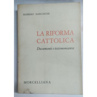 La Riforma cattolica. Documenti e testimonianze. Figure ed ististuzioni dal sec. XV alla meta del sec. XVII. Volume Premo