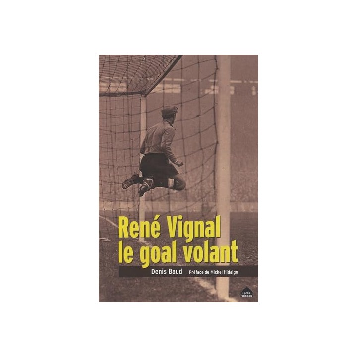 René Vignal, le goal volant