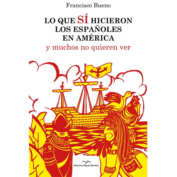 LO QUE SI HICIERON LOS ESPAÑOLES EN AMERICA