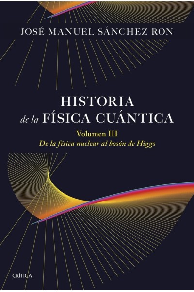 HISTORIA DE LA FISICA CUANTICA VOLUMEN III
