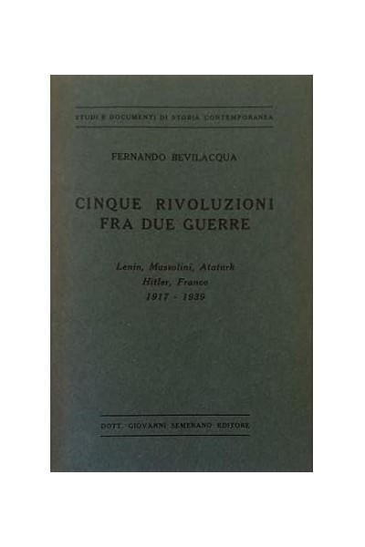 Cinque rivoluzioni fra due guerre Lenin, Mussolini, Ataturk, Hitler, Franco 1917-1939