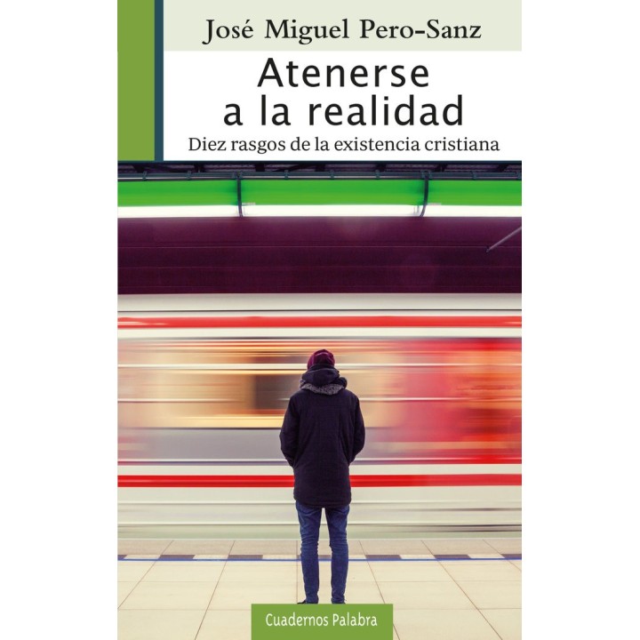 ATENERSE A LA REALIDAD DIEZ RASGOS DE LA EXISTENCIA CRISTIAN
