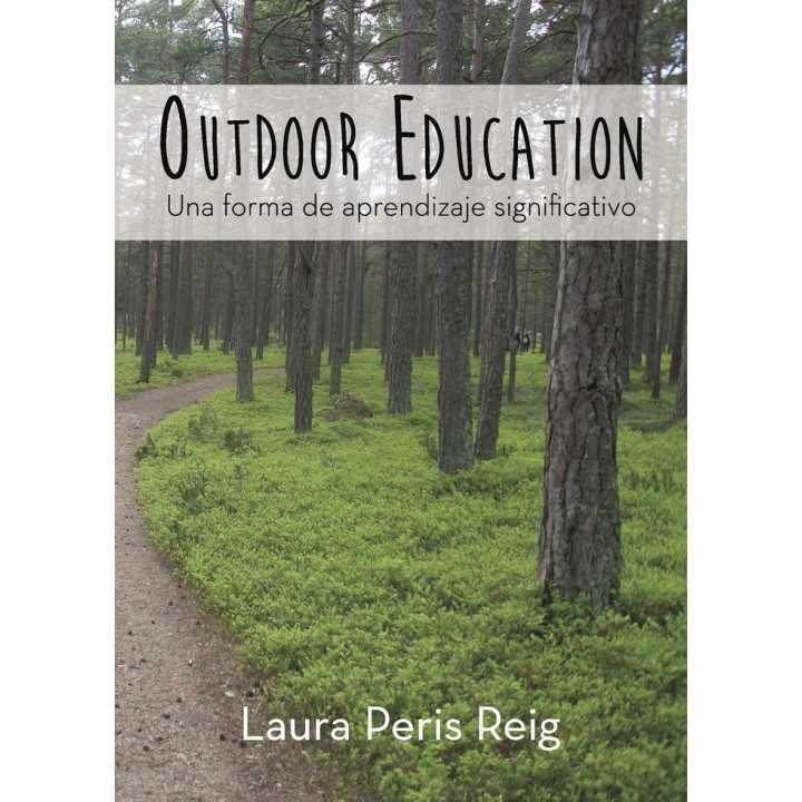 OUTDOOR EDUCATION UNA FORMA DE APRENDIZAJE SIGNIFICATIVO