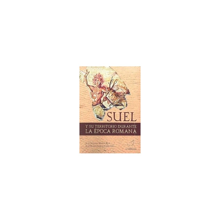 SUEL Y SU TERRITORIO DURANTE LA EPOCA ROMANA