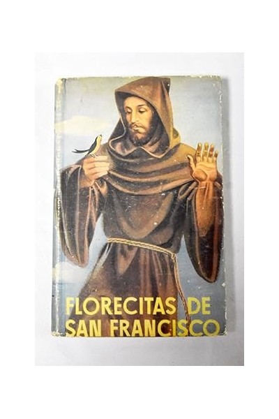 Florecitas del glorioso Señor San Francisco
