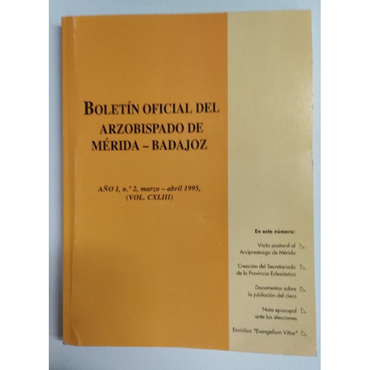 Boletin oficial del Arzobispado de Merida-Badajoz. Año I numero 2 Marzo-abril 1995 Vol CXLIII