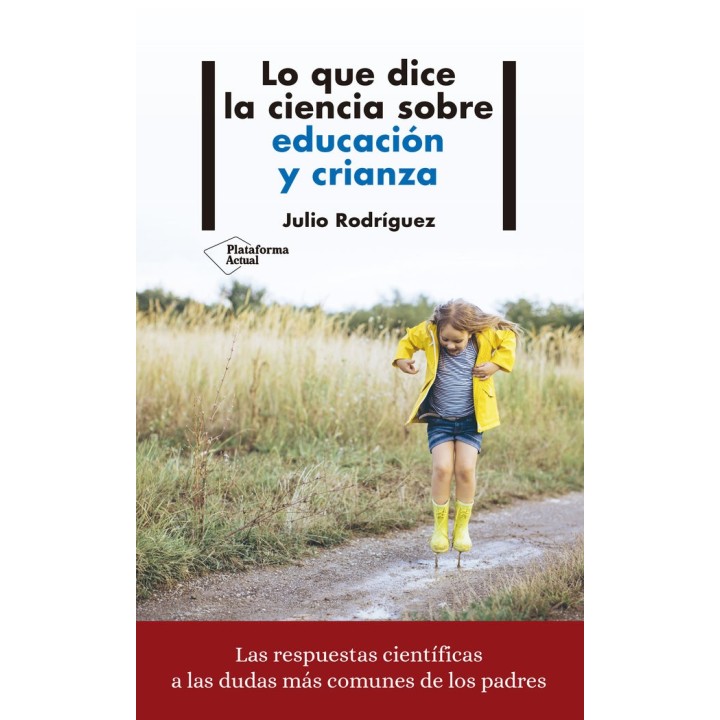 LO QUE DICE LA CIENCIA SOBRE EDUCACION Y CRIANZA