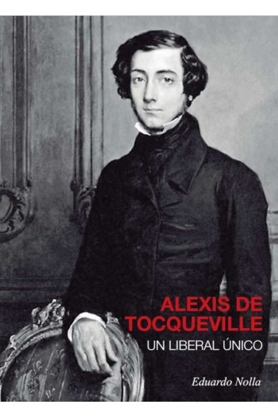 ALEXIS DE TOCQUEVILLE UN LIBERAL UNICO