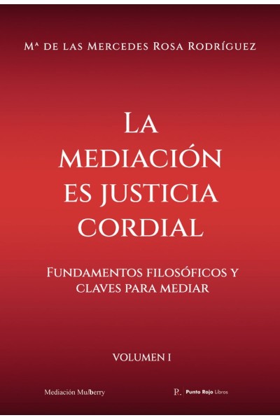 LA MEDIACION ES JUSTICIA CORDIAL VOL I