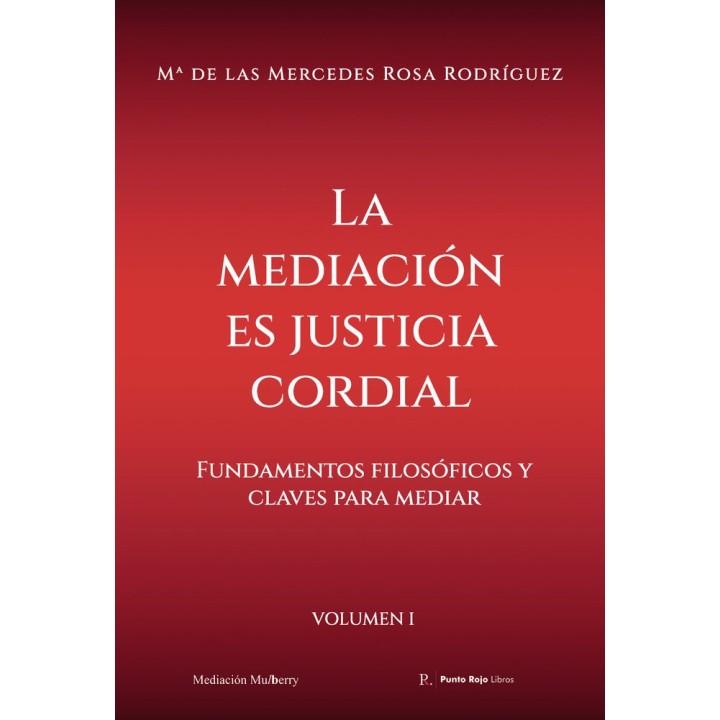 LA MEDIACION ES JUSTICIA CORDIAL VOL I