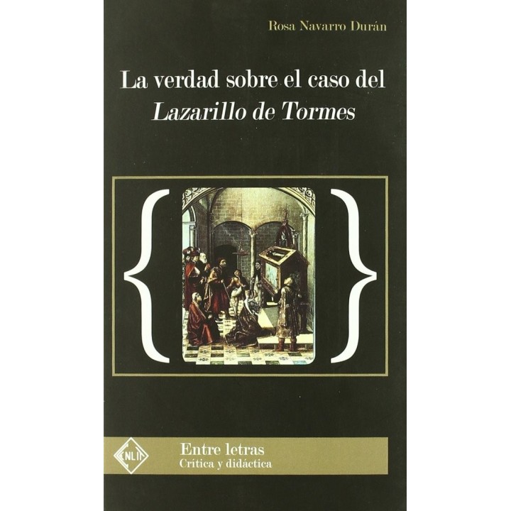 VERDAD SOBRE EL CASO DEL LAZARILLO DE TORMES,LA