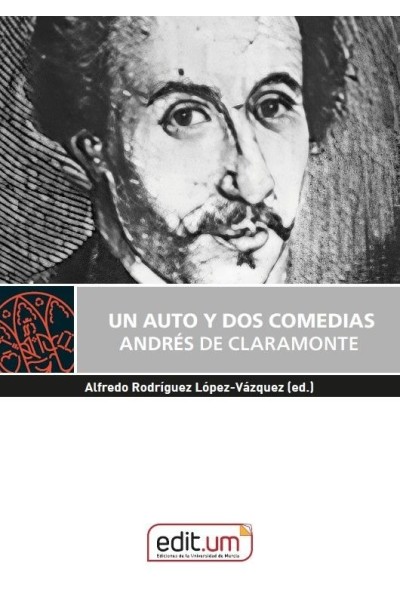 UN AUTO Y DOS COMEDIAS ANDRES DE CLARAMONTE