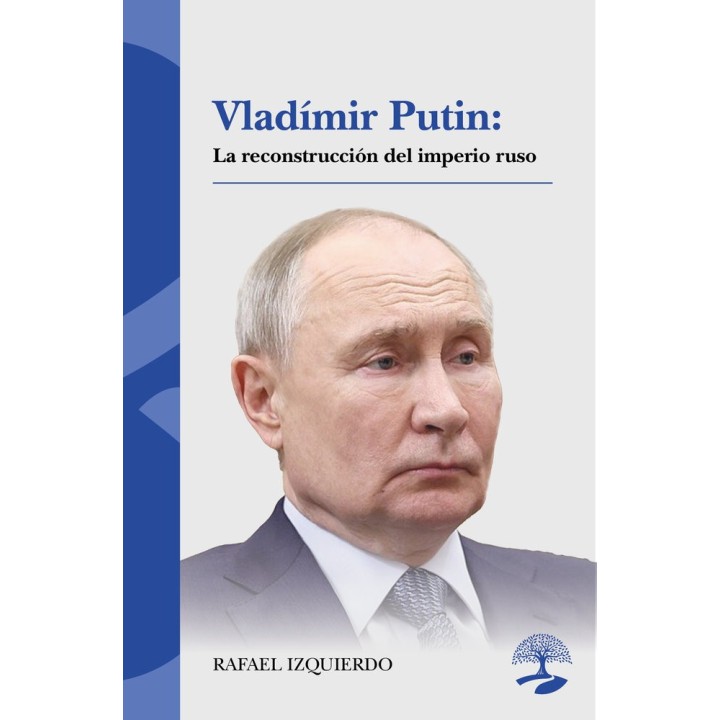 VLADIMIR PUTIN LA RECONSTRUCCION DEL IMPERIO RUSO