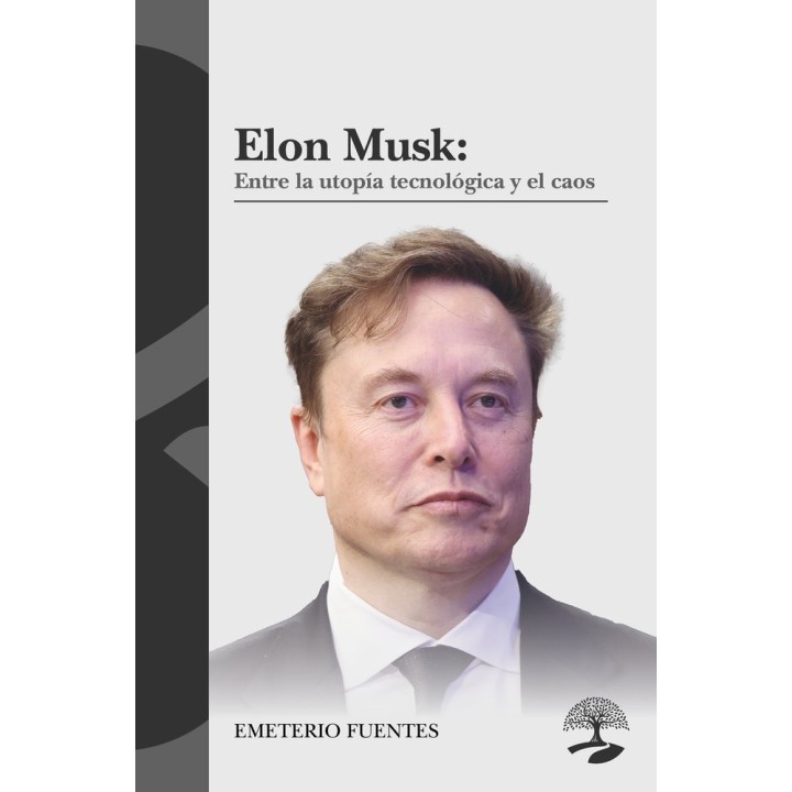 ELON MUSK ENTRE LA UTOPIA TECNOLOGICA Y EL CAOS