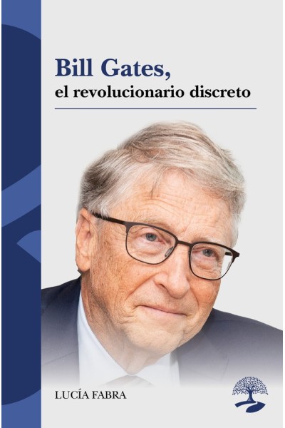 BILL GATES EL REVOLUCIONARIO DISCRETO