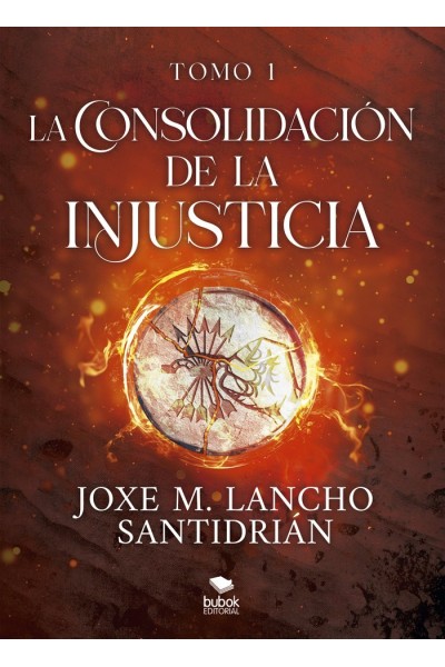 LA CONSOLIDACION DE LA INJUSTICIA TOMO 1