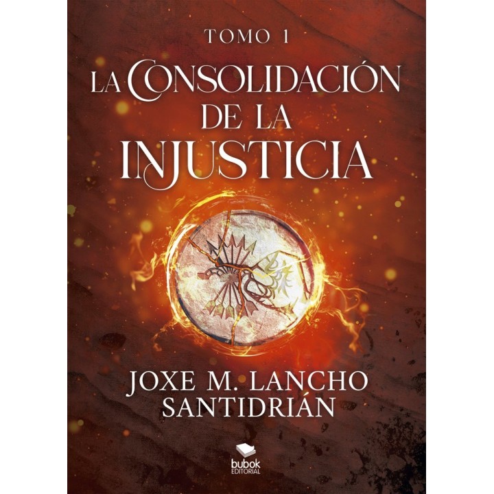 LA CONSOLIDACION DE LA INJUSTICIA TOMO 1