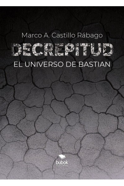DECREPITUD EL UNIVERSO DE BASTIAN