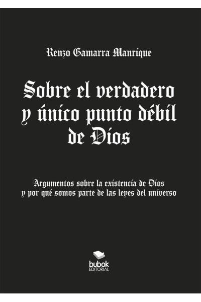 SOBRE EL VERDADERO Y UNICO PUNTO DEBIL DE DIOS