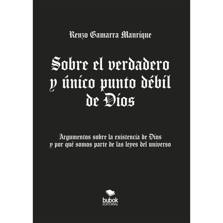 SOBRE EL VERDADERO Y UNICO PUNTO DEBIL DE DIOS