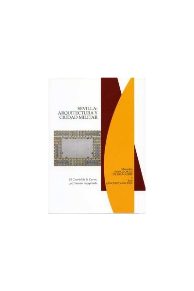 SEVILLA ARQUITECTURA Y CIUDAD MILITAR
