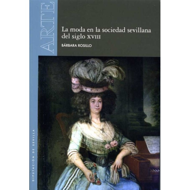 MODA EN LA SOCIEDAD SEVILLANA DEL SIGLO XVIII,LA