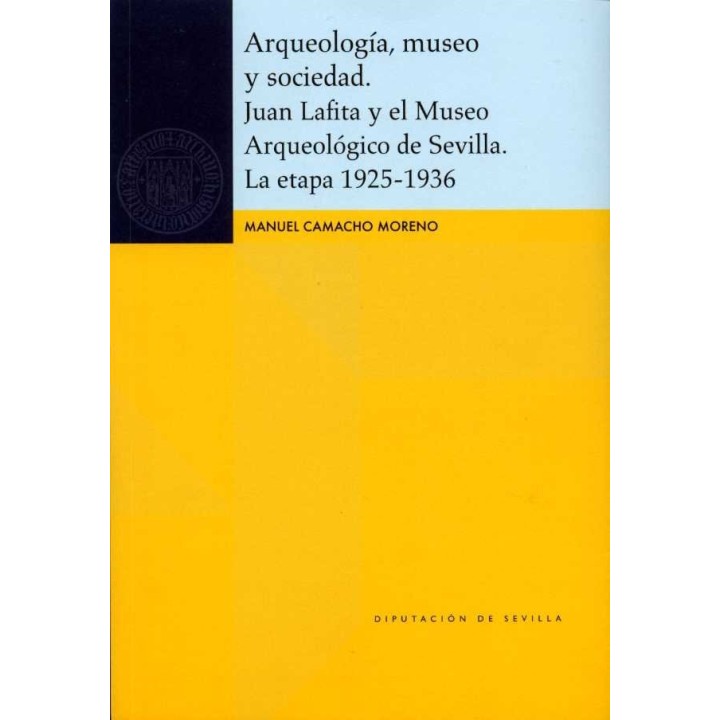 ARQUEOLOGIA, MUSEO Y SOCIEDAD. JUAN LAFITA Y EL MUSEO ARQUEO