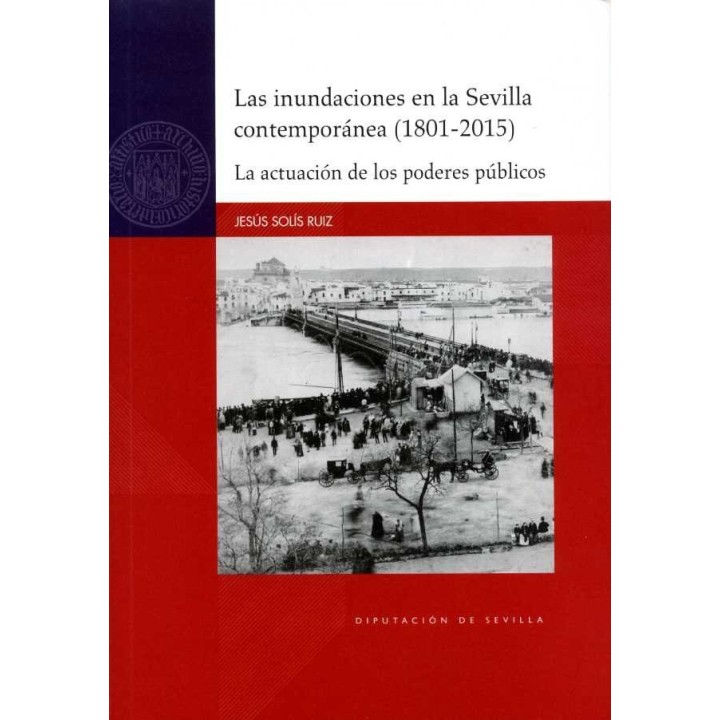 LAS INUNDACIONES EN LA SEVILLA CONTEMPORANEA (1801-2015).