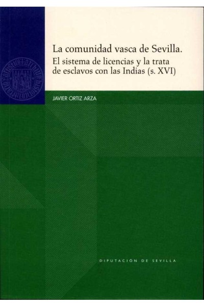 LA COMUNIDAD VASCA DE SEVILLA EL SISTEMA DE LICENCIAS Y LA