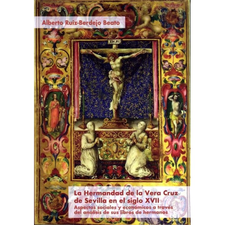 LA HERMANDAD DE LA VERA CRUZ DE SEVILLA EN EL SIGLO XVII