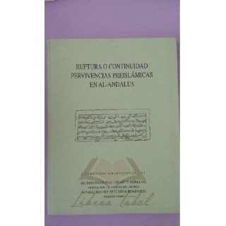 RUPTURA O CONTINUIDAD, PERVIVENCIAS PREISLAMICAS EN AL-ANDALUS