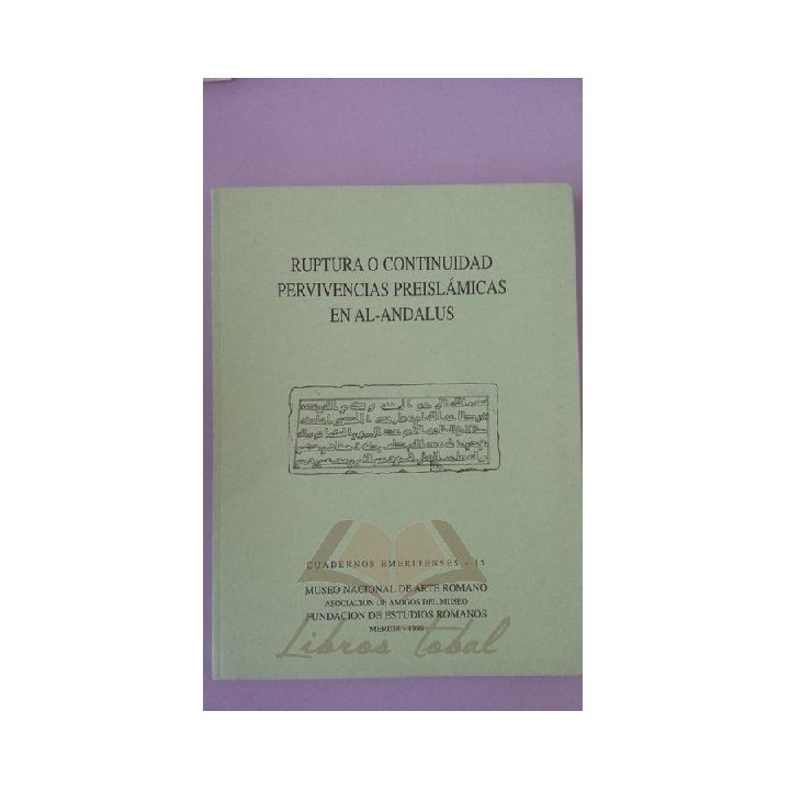 RUPTURA O CONTINUIDAD, PERVIVENCIAS PREISLAMICAS EN AL-ANDALUS