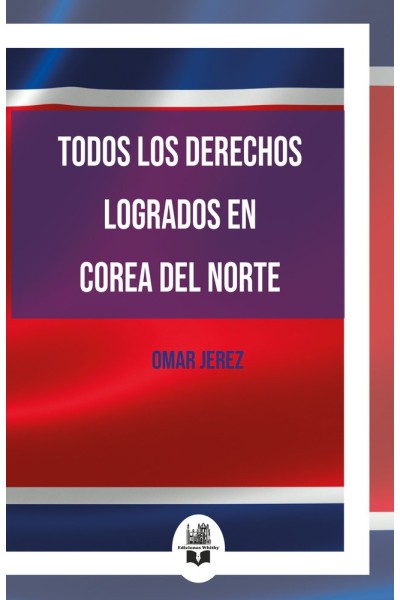 TODOS LOS DERECHOS LOGRADOS EN COREA DEL NORTE