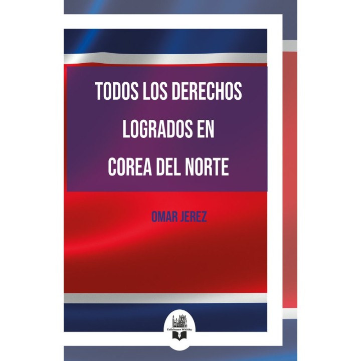 TODOS LOS DERECHOS LOGRADOS EN COREA DEL NORTE