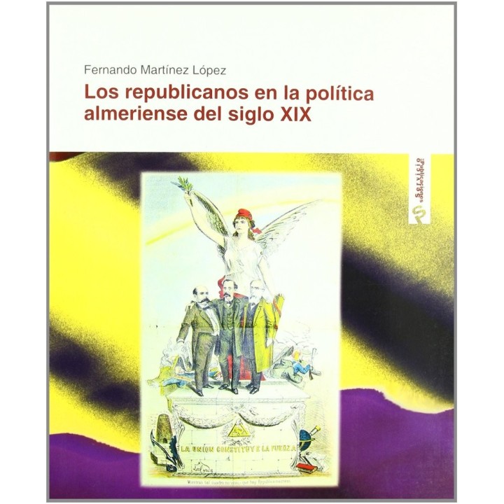 LOS REPUBLICANOS EN LA POLITICA ALMERIENSE DEL SIGLO XIX
