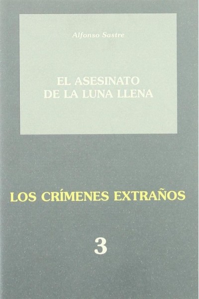 ASESINATO DE LA LUNA LLENA;LOS CRIMENES EXTRAÑOS 3,EL