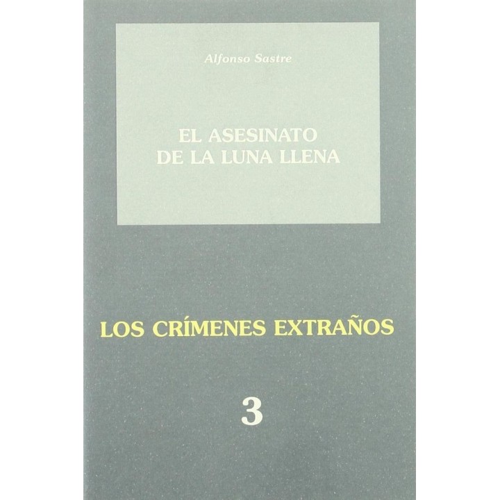 ASESINATO DE LA LUNA LLENA;LOS CRIMENES EXTRAÑOS 3,EL