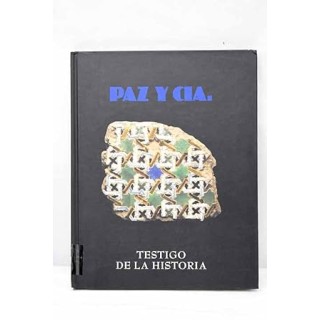 Paz y Cia. Testigo de la Historia.