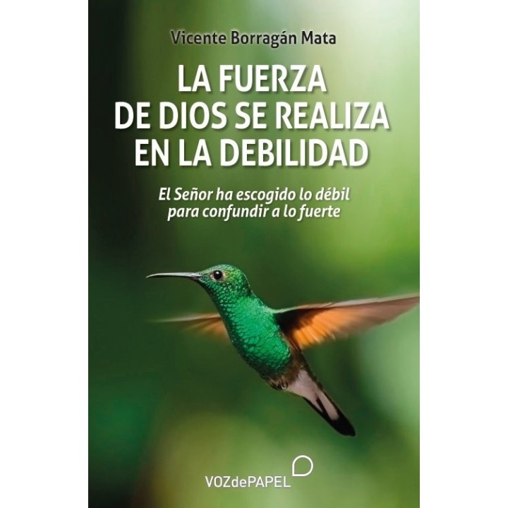 LA FUERZA DE DIOS SE REALIZA EN LA DEBILIDAD