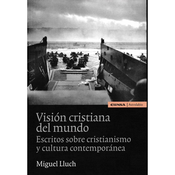 VISION CRISTIANA DEL MUNDO: ESCRITOS SOBRE CRISTIANISMO Y CU