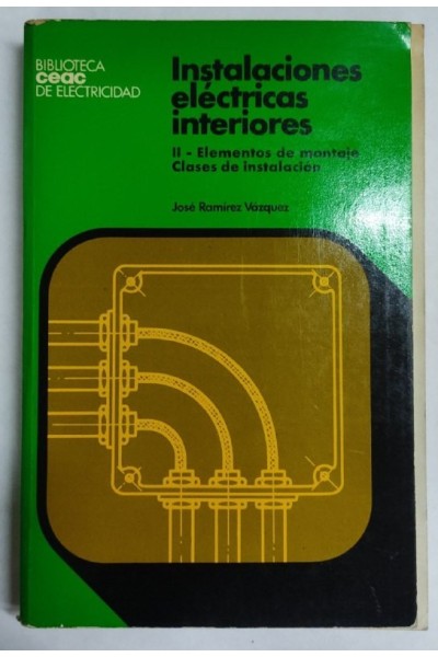 INSTALACIONES ELECTRICAS INTERIORES II Elementos de montaje. clases de instalacion. Puestas a tierra