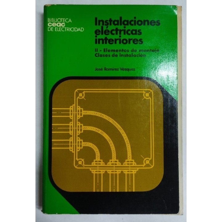 INSTALACIONES ELECTRICAS INTERIORES II Elementos de montaje. clases de instalacion. Puestas a tierra