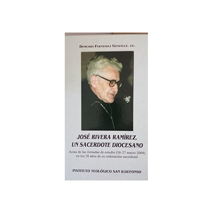 JOSÉ RIVERA RAMÍREZ, Un sacerdote Diocesano