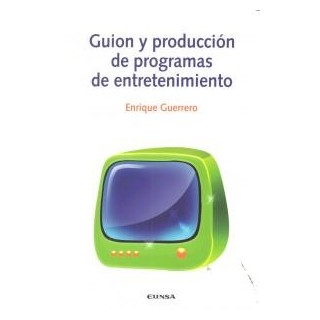 GUION Y PRODUCCION DE PROGRAMAS DE ENTRETENIMIENTO